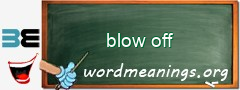 WordMeaning blackboard for blow off